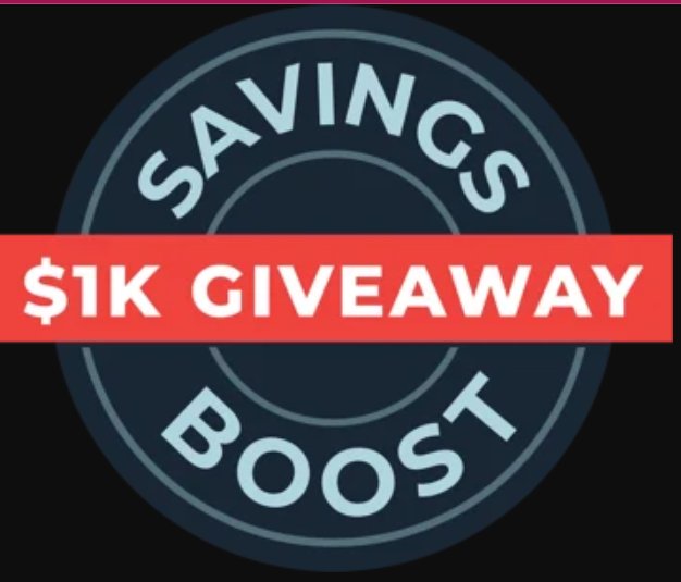 Savings Boost $1K Giveaway - Enter For A Chance To Win $1,000 Cash