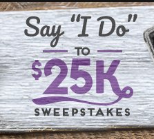 Say "I Do" to $25,000