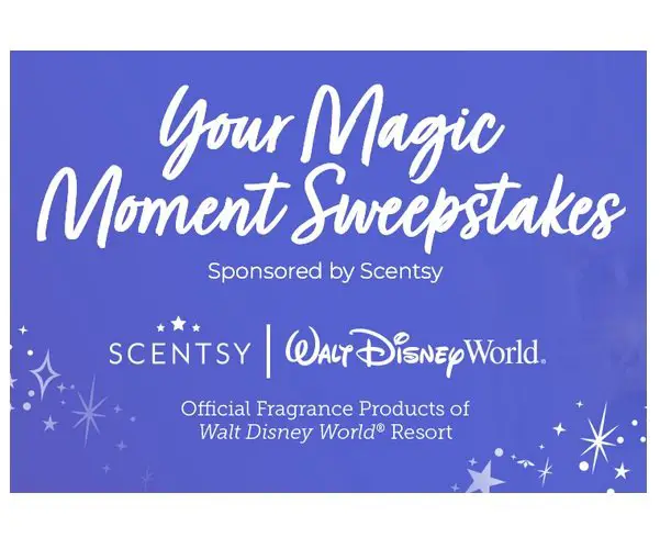 Scentsy's Your Magic Moment Sweepstakes - Win a Trip to Disney World Resort for Four and More!