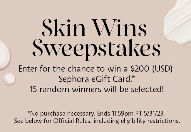 Sephora Skin Wins Sweepstakes - Enter To Win $200 Sephora e-Gift Cards (15 Winners)