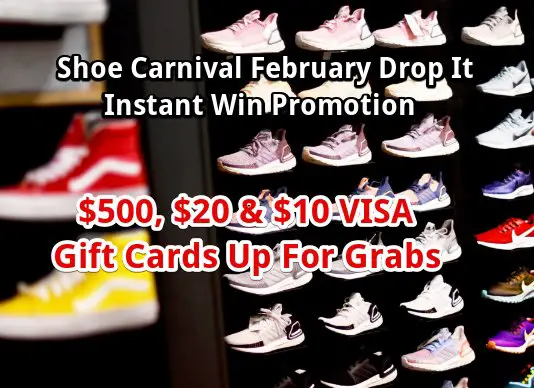 Shoe Carnival February Drop It Instant Win Promotion - $500, $20 $10 VISA Gift Cards Up For Grabs