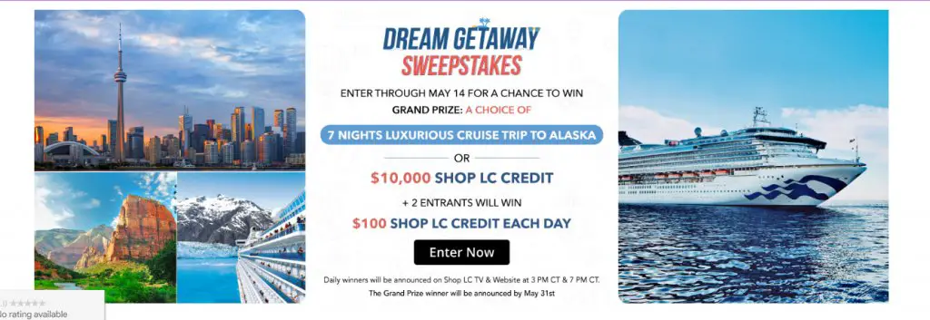 Shop LC Dream Getaway Sweepstakes - Win A 7-Night Alaska Cruise For 2 Or A $10,000 Shop LC Shopping Credit