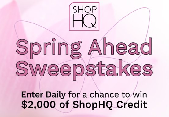 ShopHQ Spring Ahead Sweepstakes - Win $2,000 ShopHQ Credit For A Shopping Spree