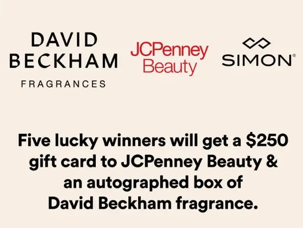 Simon Malls x JCPenney Sweepstakes – Win A $250 JCPenney Gift Card + An Autographed Bottle Of David Beckham Cologne (5 Winners)