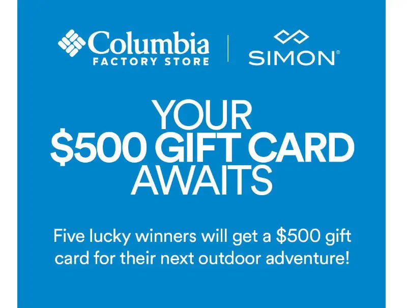 Simon Management Associates Columbia Sportswear Sweepstakes - Win A $500 Gift Card (5 Winners)