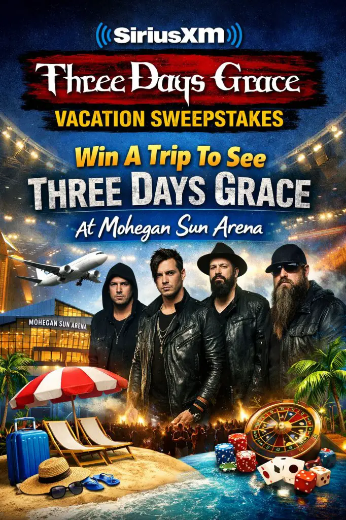 SiriusXM Three Days Grace Vacation Sweepstakes - Win A Trip To See Three Days Grace At Mohegan Sun Arena
