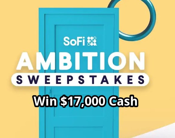 SoFi Ambition Sweepstakes – $17,000 Or $1,000 Up For Grabs (4 Winners)