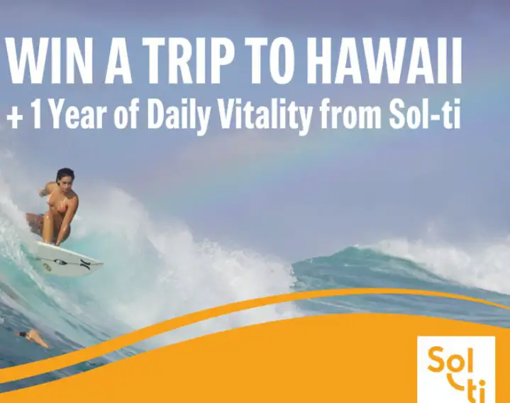 Sol-ti Let Yourself Shine Sweepstakes - Win a Trip for 2 to Hawaii + 1-Year supply of Daily Vitality