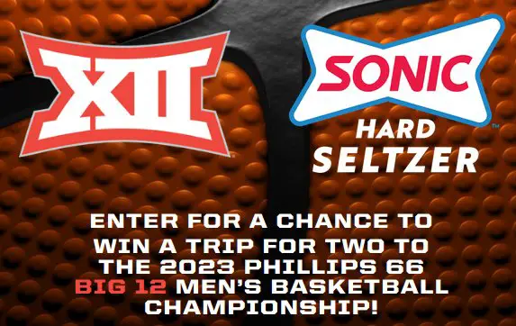 SONIC Hard Seltzer Big 12 Men’s Basketball Sweepstakes - Win Two Season Passes to Big 12 Men’s Basketball Championship and More (2 Winners)