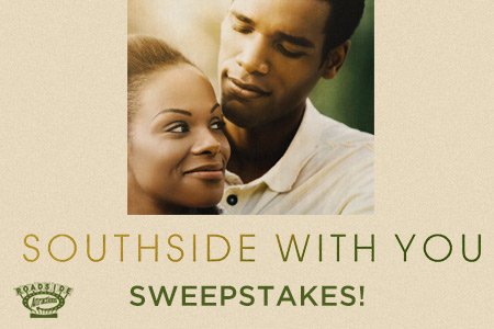 Southside With You Sweepstakes, 5 Will Win!