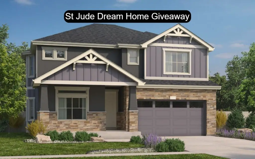 St. Jude Dream Home Giveaway - Win A Dream Home Worth Up To $1 Million