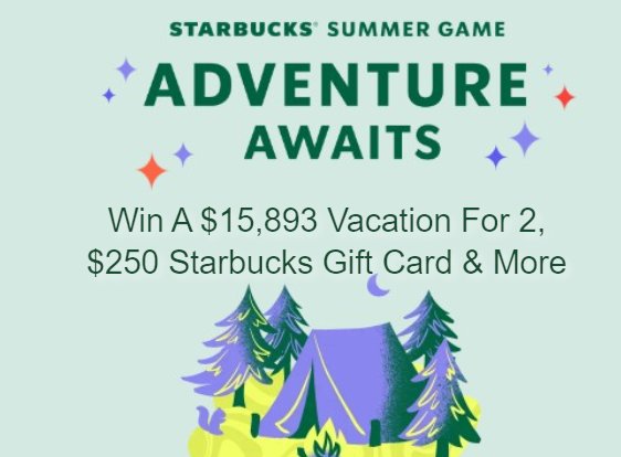 Starbucks Summer Instant Win Game & Sweepstakes -  $15,893 Adventure For 2, $250 Starbucks Gift Card & Other Prizes