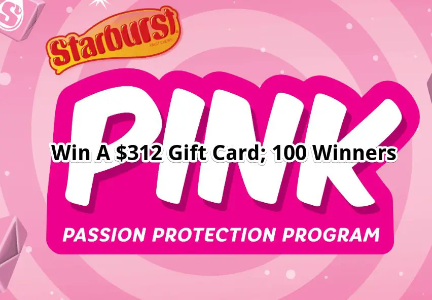 Starburst Pink Passion Protection Sweepstakes - $312 Gift Cards, 100 Winners