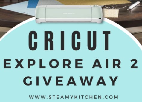 Cricut Explore Air 2 Giveaway • Steamy Kitchen Recipes Giveaways