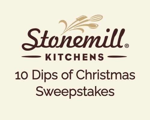 Stonemill Kitchens 10 Dips of Christmas Sweepstakes - Win $250 Gift Cards & More (3 Winners)