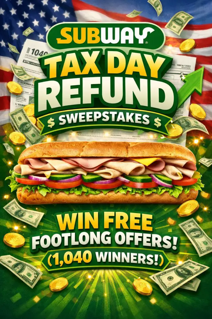 Subway Tax Day Refund Sweepstakes – Win Free Footlong Offers (1,040 Winners)