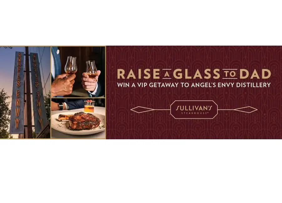 Sullivan’s Steakhouse Father’s Day Sweepstakes - Win A Bourbon Experience For Two & More
