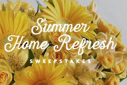 Summer Home Refresh Sweepstakes - $2500