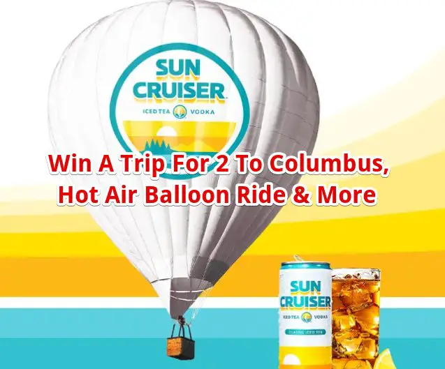 Sun Cruiser Cruise The Sun Contest - Win A Trip For 2 To Columbus, Hot Air Balloon Ride & More