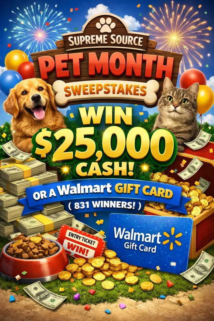 Supreme Source Pet Month Sweepstakes – Win $25,000 Cash Or A Walmart Gift Card (831 Winners)