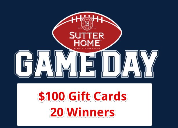 Sutter Home Game Day Groceries Sweepstakes - Win a $100 Visa Gift Card (20 Winners)
