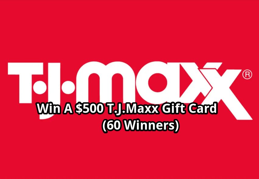 T.J.Maxx Survey - Win A $500 T.J.Maxx Gift Card  (60 Winners)