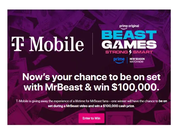T-Mobile MrBeast Sweepstakes – Win $100,000 Cash and Be on a MrBeast Video Set