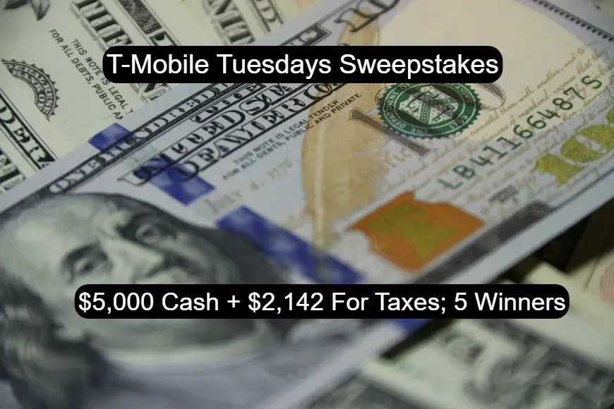 T-Mobile Tuesdays Sweepstakes - Win $5,000 Cash + $2,142 For Taxes {5 Winners}