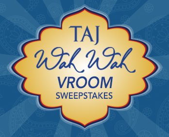 Taj Wah Wah Vroom Sweepstakes