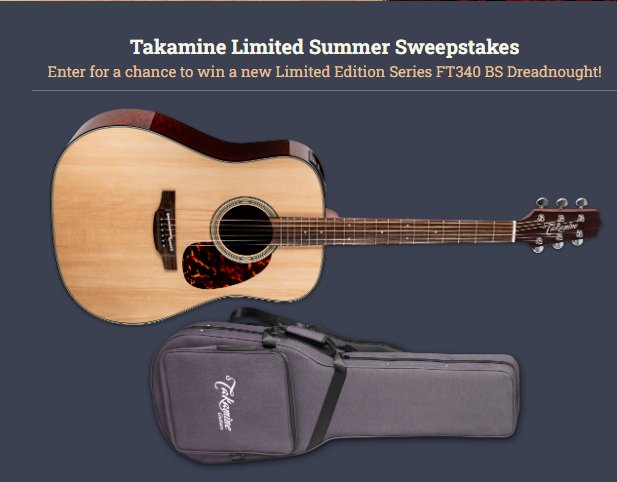 Takamine Limited Summer Sweepstakes - Win A Limited Edition Series FT340 Dreadnought Guitar
