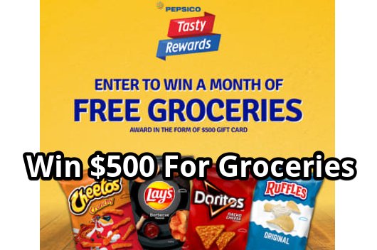 Tasty Rewards Frito Lay “Free Groceries” Sweepstakes - Win A $500 Gift Card For Groceries