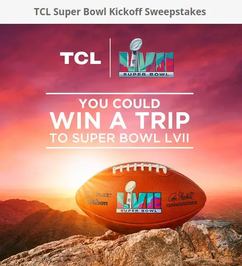 TCL Super Bowl Kickoff Sweepstakes - Win A Trip For 2 To The Super Bowl LVII