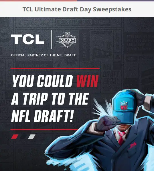 TCL Ultimate Draft Day Sweepstakes – Win A Trip To The 2023 NFL Draft Day In KC