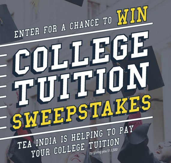 Tea India College Tuition Sweepstakes