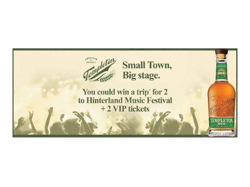 Templeton Whiskey Small Town Big Stage Sweepstakes - Win Two VIP Tickets To Hinterland Music Festival