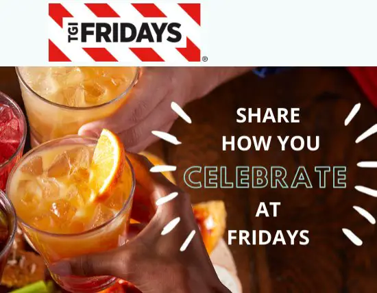 TGI Fridays Share How You Celebrate At Fridays Sweepstakes - Win 1 Of 3 $100 TGI Friday Gift Cards