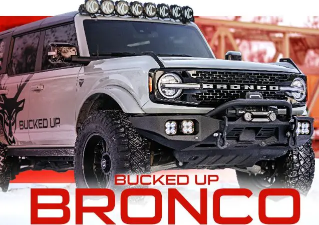 The 2023 Bucked Up Bronco Giveaway - Win An $88,000 Custom Built Ford Bronco