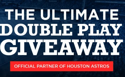 The Astros Ultimate Double Play Giveaway - Win 4 Houston Astros Game Tickets, $3000 & More