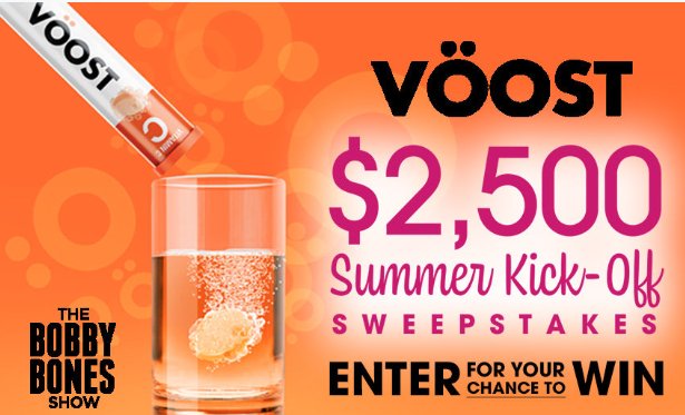 The Bobby Bones Show VOOST $2,500 Summer Kick-Off Sweepstakes