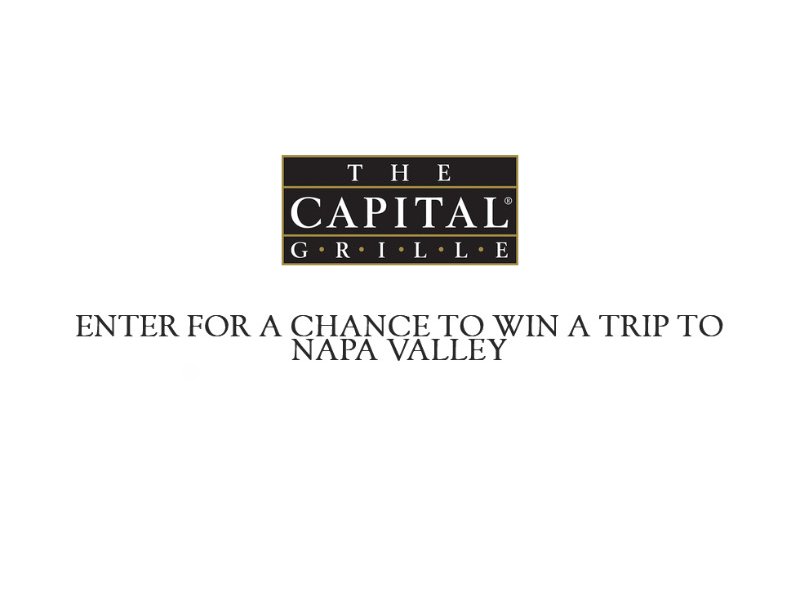 The Capital Grille Generous Pour Sweepstakes - Win A Trip For Two To Napa Valley