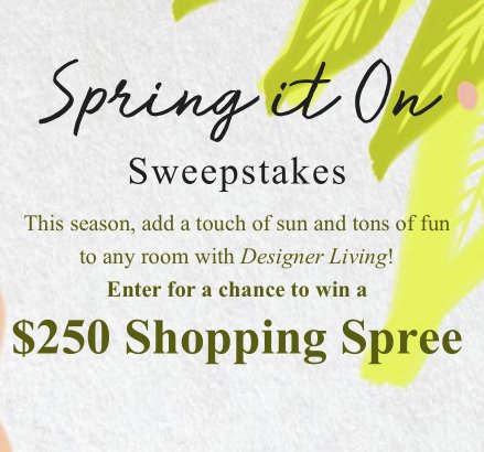 The Designer Living Spring it On Sweepstakes