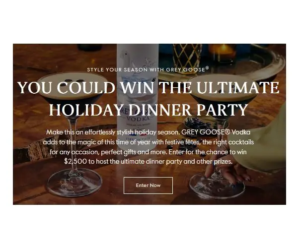 The Grey Goose Ultimate Dinner Party Sweepstakes - Win A $2,500 Gift Card and More