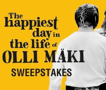 The Happiest Day in the Life of Olli Maki Sweepstakes
