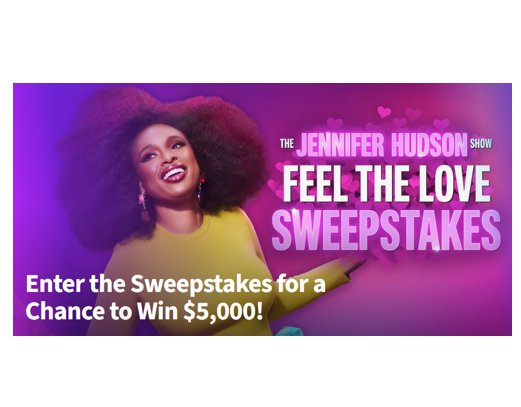 The Jennifer Hudson Show Feel the Love Sweepstakes – Win a Trip to The Jennifer Hudson Show, $5,000 & More