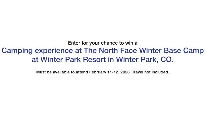 The North Face Winter Camping Experience Sweepstakes - Win An Overnight Camping Package In Winter Park, CO