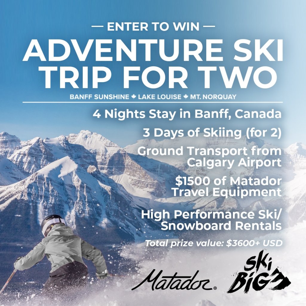 The Pre-Holiday Score Matador x SkiBig3 Adventure Ski Trip Giveaway – Win A Ski Trip To Banff, Canada
