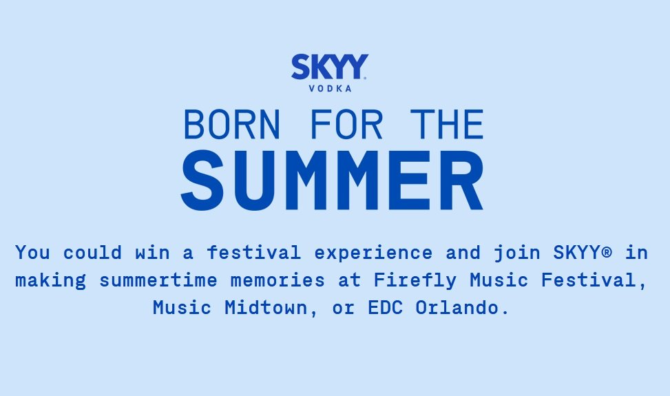 The Skyy Vodka Born for the Summer Sweepstakes - Win Music Festival Tickets and More!