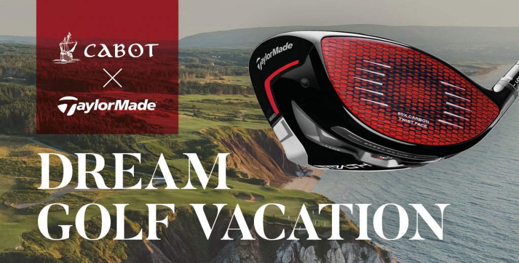 The TaylorMade Cabot Cliffs Sweepstakes - Win A $15K Golf Trip To Canada