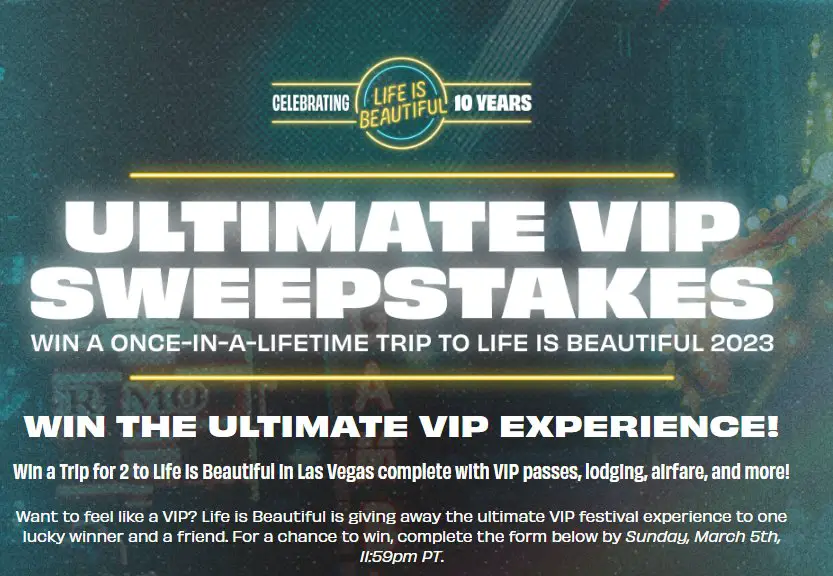 The Ultimate VIP Sweepstakes – Win A Trip For 2 + VIP Passes To The 2023 Life Is Beautiful Music & Art Festival
