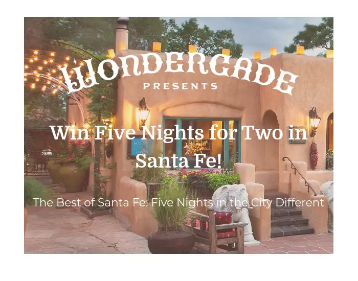 The Wondercade Santa Fe Sweepstakes - Win A $6,000 Trip For 2 To Santa Fe, New Mexico With Guided Food Tour & More